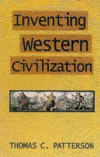 Buy Inventing Western Civilization (English, Thomas C. Patterson) — BookShops.in
