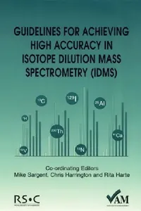 Buy Guidelines for Achieving High Accuracy in Isotope Dilution Mass Spectrometry (Idms) (English, Peter Bedson | Mike Sargent | Rita Harte) — BookShops.in