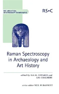 Buy Raman Spectroscopy in Archaeology and Art History (English, Howell Edwards | John M. Chalmers) — BookShops.in