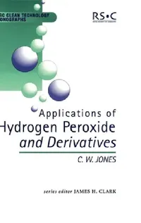 Buy Applications of Hydrogen Peroxide and Derivatives (English, James H. Clark | C. W. Jones | M. J. Braithwaite) — BookShops.in