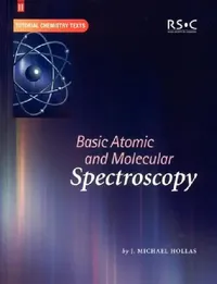 Buy Basic Atomic and Molecular Spectroscopy (English, J. Michael Hollas) — BookShops.in