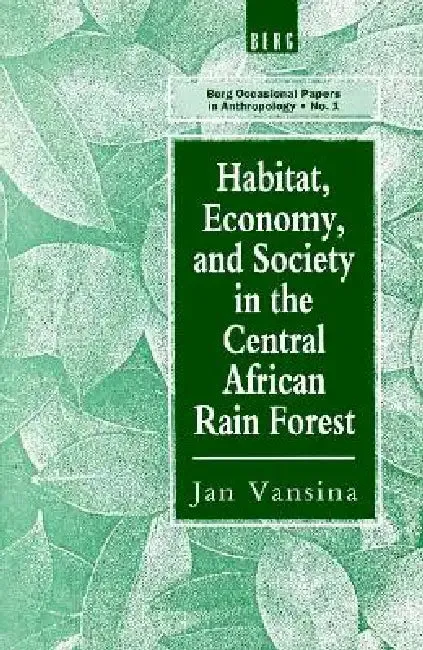 Habitat, Economy and Society in the Central Africa Rain Forest (English, Jan Vansina)