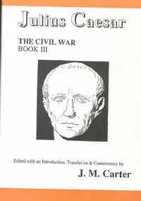 Buy Julius Caesar the Civil War Book III (English, Carter) — BookShops.in