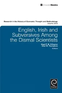 Buy English, Irish and Subversives Among the Dismal Scientists, Volume 28b (English, Noel W. Thompson | Nigel F. B. Allington | Ross B. Emmett) — BookShops.in