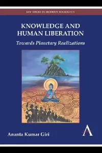 Buy Knowledge and Human Liberation (English, Ananta Kumar Giri) — BookShops.in