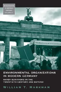 Buy Environmental Organizations in Modern Germany (English, William T. Markham) — BookShops.in