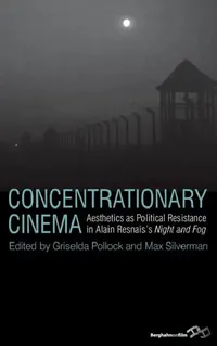 Buy Concentrationary Cinema (English, Griselda Pollock | Max Silverman) — BookShops.in