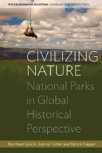 Buy Civilizing Nature (English, Bernhard Gissibl | Sabine Höhler | Patrick Kupper) — BookShops.in