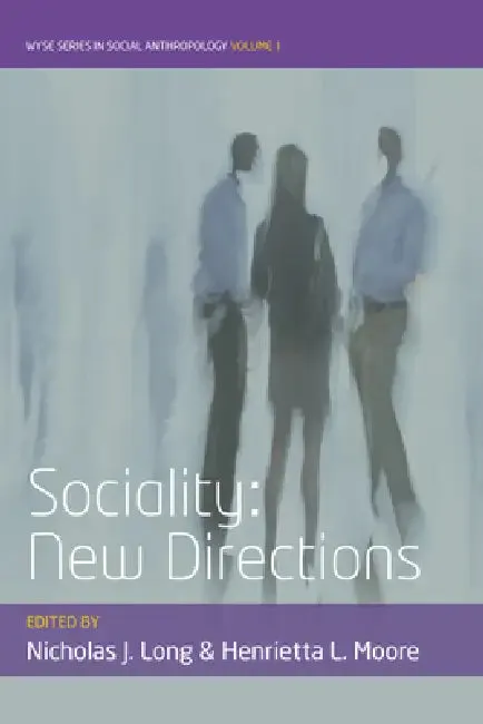 Sociality | by Nicholas J. Long | Henrietta L. Moore | Berghahn Books | by Nicholas J. Long | Henrietta L. Moore | Berghahn Books | by Nicholas J. Long | Henrietta L. Moore | Berghahn Books | by Nicholas J. Long | Henrietta L. Moore | Berghahn Books | by Nicholas J. Long | Henrietta L. Moore | Berghahn Books | by Nicholas J. Long | Henrietta L. Moore | Berghahn Books | by Nicholas J. Long | Henrietta L. Moore | Berghahn Books | by Nicholas J. Long | Henrietta L. Moore | Berghahn Books | by Nicho