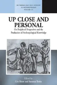 Buy Up Close and Personal on Peripheral Perspectives and the Production of Anthropological Knowledge (English, Cris Shore | Susanna Trnka) — BookShops.in
