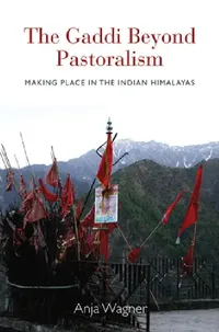 Buy The Gaddi Beyond Pastoralism (English, Anja Wagner) — BookShops.in