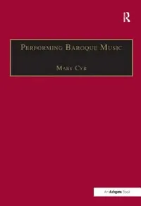 Buy Performing Baroque Music (English, Mary Cyr) — BookShops.in