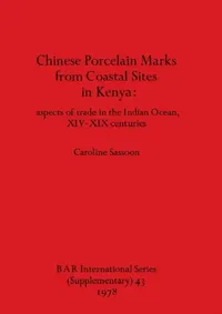 Buy Chinese Porcelain Marks from Coastal Sites in Kenya (English, Caroline Sassoon) — BookShops.in