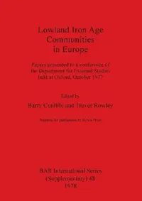 Buy Lowland Iron Age Communities in Europe (English, Barry Cunliffe | Trevor Rowley) — BookShops.in