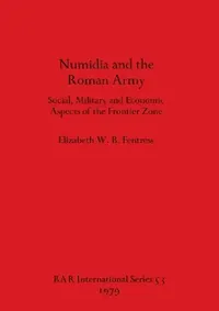 Buy Numidia and the Roman Army (English, Elizabeth W. B. Fentress) — BookShops.in