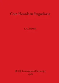 Buy Coin Hoards in Yugoslavia (English, I. A. Mirnik) — BookShops.in