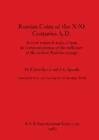 Buy Russian coins of the X-XI Centuries A.D. (English, M. P. Sotnikova | I. G. Spasski) — BookShops.in