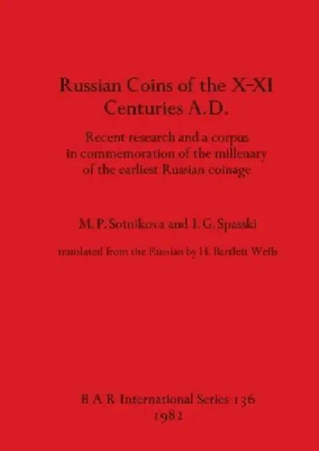 Russian coins of the X-XI Centuries A.D. (English, M. P. Sotnikova | I. G. Spasski)
