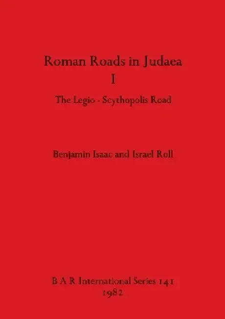 Roman Roads in Judaea I (English, Benjamin Isaac | Israel Roll)