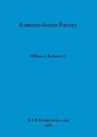 Buy Romano-Saxon Pottery (English, IV Roberts William I.) — BookShops.in