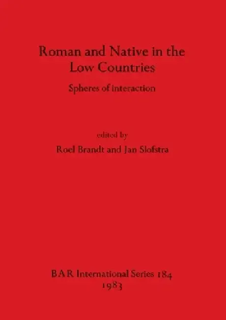 Roman and Native in the Low Countries (English, Roel Brandt | Jan Slofstra)