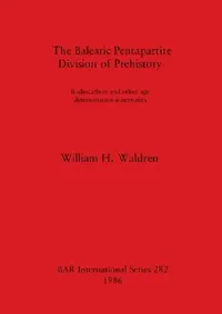 Buy The Balearic Pentapartite Division of Prehistory | by William H. Waldren | British Archaeological Reports Oxford Ltd | by William H. Waldren | British Archaeological Reports Oxford Ltd | by William H. Waldren | British Archaeological Reports Oxford Ltd | by William H. Waldren | British Archaeological Reports Oxford Ltd | by William H. Waldren | British Archaeological Reports Oxford Ltd | by William H. Waldren | British Archaeological Reports Oxford Ltd | by William H. Waldren | British Archaeolo — BookShops.in