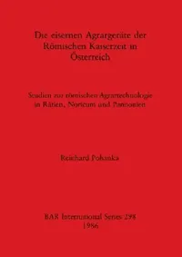 Buy Die eisernen Agrargeräte der Römischen Kaiserzeit in Österreich (English, Reinhard Pohanka) — BookShops.in