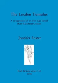 Buy The Lexden Tumulus (English, Jennifer Foster) — BookShops.in