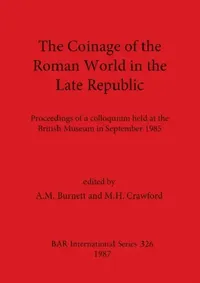 Buy The Coinage of the Roman World in the Late Republic (English, A. M. Burnett | M. H. Crawford) — BookShops.in