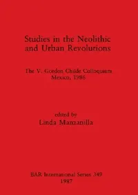 Buy Studies in the Neolithic and Urban Revolutions (English, Linda Manzanilla) — BookShops.in