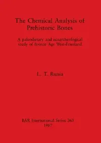 Buy The Chemical Analysis of Prehistoric Bones (English, L. T. Runia) — BookShops.in