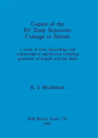 Buy Copies of the Fel Temp Reparatio Coinage in Britain (English, R. J. Brickstock) — BookShops.in