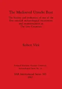Buy The Mediaeval Utrecht Boat (English, Robert Vlek) — BookShops.in