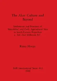 Buy The Ahar Culture and Beyond (English, Rima Hooja) — BookShops.in