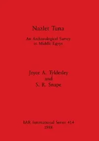 Buy Nazlet Tuna (English, Joyce A. Tyldesley | S. R. Snape) — BookShops.in