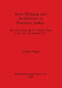 Buy Town Planning and Architecture in Provincia Arabia (English, Arthur Segal) — BookShops.in