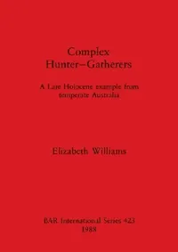 Buy Complex Hunter-Gatherers (English, Elizabeth Williams) — BookShops.in