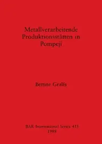 Buy Metallverarbeitende Produktionsstätten in Pompeji (English, Bettine Gralfs) — BookShops.in