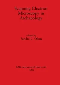 Buy Scanning Electron Microscopy in Archaeology (English, Sandra L. Olsen) — BookShops.in