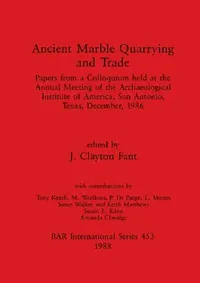 Buy Ancient Marble Quarrying and Trade (English, J. Clayton Fant) — BookShops.in