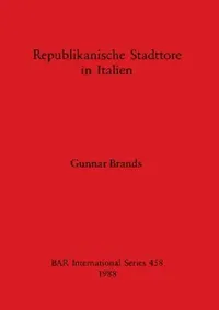 Buy Republikanische Stadttore in Italien (English, Gunnar Brands) — BookShops.in