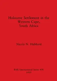 Buy Holocene Settlement in the Western Cape, South Africa (English, Nicola N. Hubbard) — BookShops.in