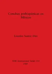 Buy Conchas prehispánicas en México (English, Lourdes Suárez Díez) — BookShops.in
