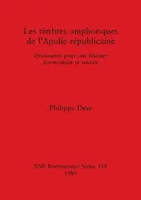 Buy Les timbres amphoriques de l'Apulie républicaine (English, Philippe Desy) — BookShops.in