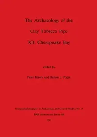 Buy The Archaeology of the Clay Tobacco Pipe XII (English, Peter Davey | Dennis J. Pogue) — BookShops.in