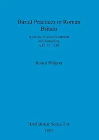 Buy Burial Practices in Roman Britain (English, Robert Philpott) — BookShops.in
