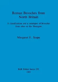 Buy Roman Brooches from North Britain (English, Margaret E. Snape) — BookShops.in