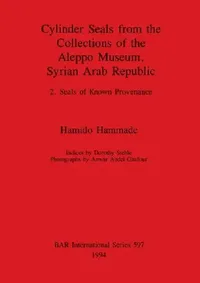 Buy Cylinder Seals from the Collections of the Aleppo Museum, Syrian Arab Republic (English, Hamido Hammade) — BookShops.in