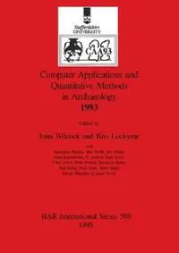 Buy Computer Applications and Quantitative Methods in Archaeology 1993 (English, John Wilcock | Kris Lockyear) — BookShops.in