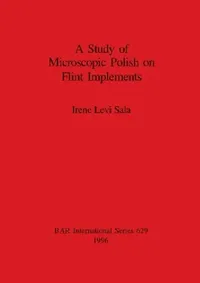 Buy A Study of Microscopic Polish on Flint Implements (English, Irene Levi Sala) — BookShops.in